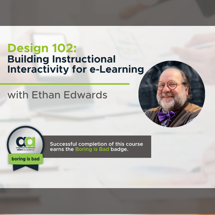 Design 102: Building Instructional Interactions