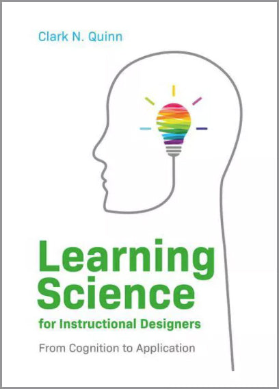 Learning Science for Instructional Designers:  From Cognition to Application