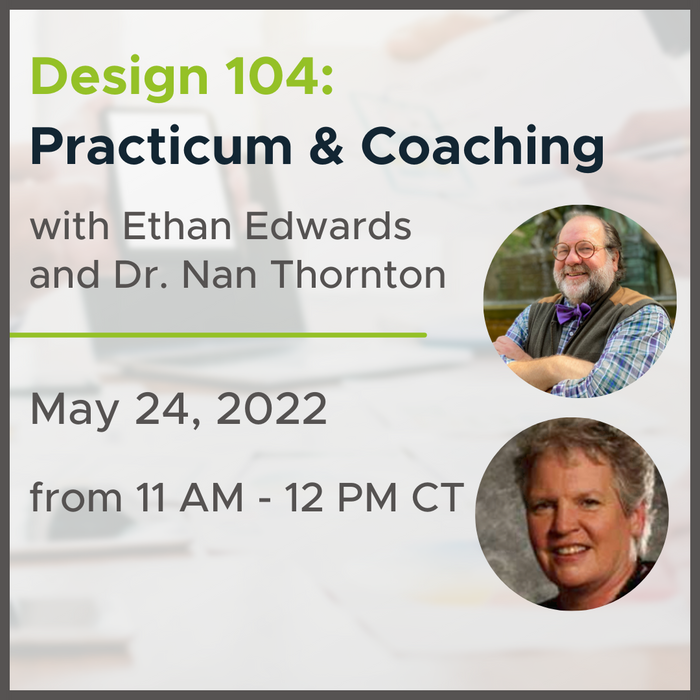 Design 104: Practicum and Coaching