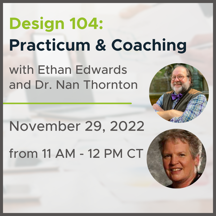 Design 104: Practicum and Coaching